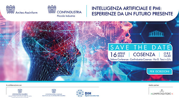 “Intelligenza Artificiale e PMI: esperienze da un futuro presente” – In Calabria il 16 aprile 2024 il roadshow Piccola Industria
